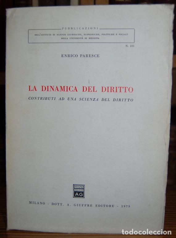 Livres: LA DINAMICA DEL DIRITTO. Contributi ad una scienza del diritto - PARESCE, Enrico