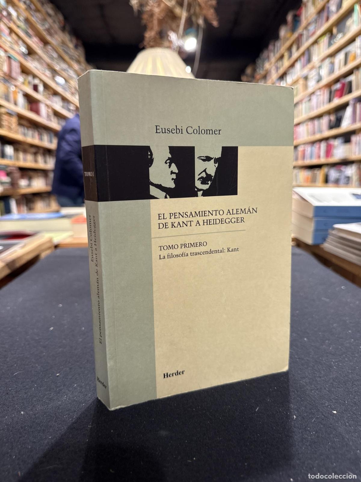 Livres: El pensamiento alem&aacute;n de Kant a Heidegger I - Colomer, Eusebi