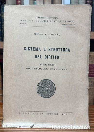 Livres: SISTEMA E STRUTTURA NEL DIRITTO. Volume primo. Dalle Origini alla scuola storica - LOSANO, Mario G.