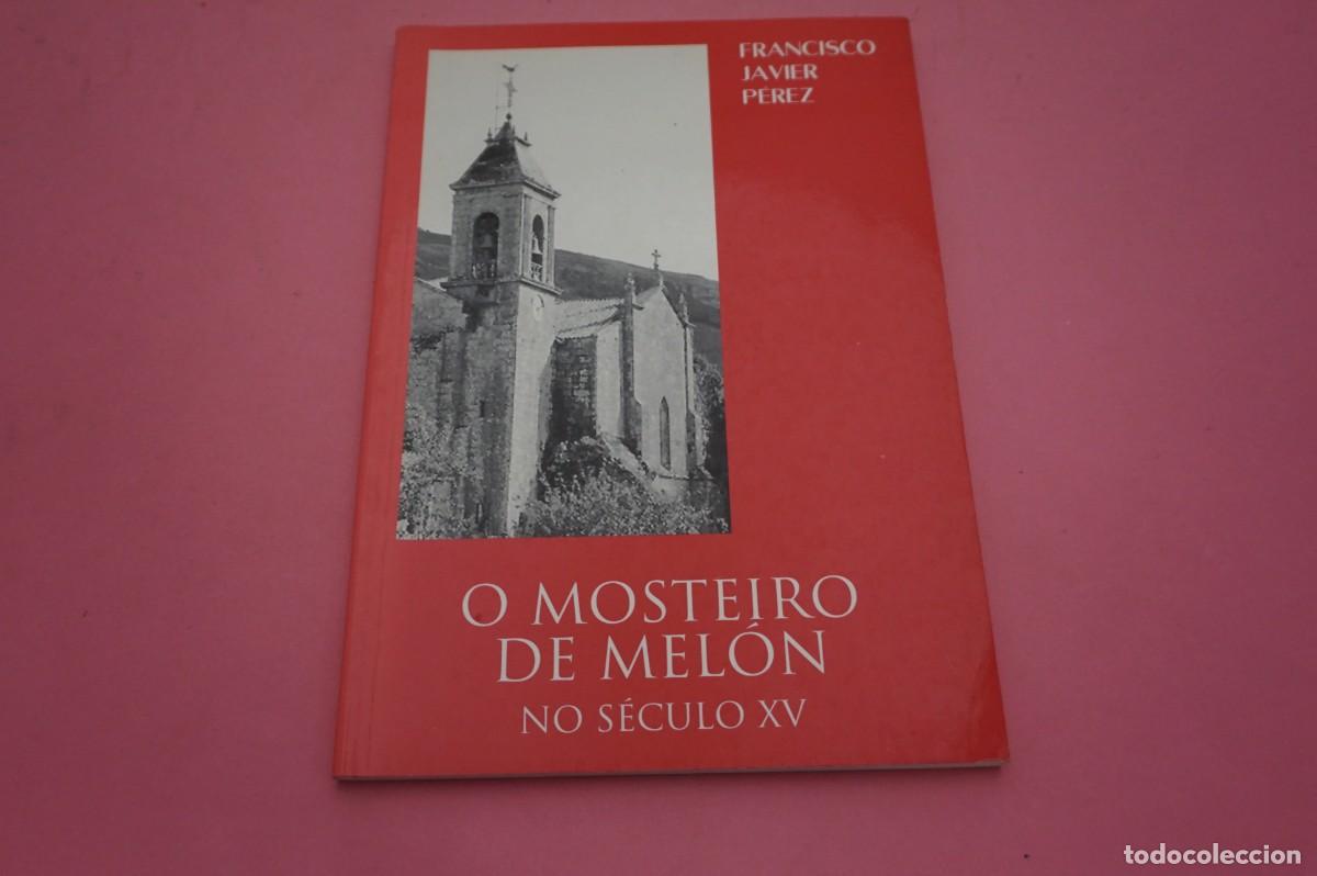 Livres: 24A/ O MOSTEIRO DE MELON NO SECULO XV - FRANCISCO JAVIER PEREZ /