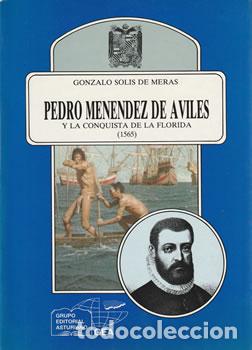 books: Pedro Men&eacute;ndez de Avil&eacute;s y la conquista de la Florida (1565) - Gonzalo Solis de Meras