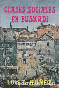 Libros: Clases sociales en Euskadi - Luis C. N&uacute;&ntilde;ez - Foto 1