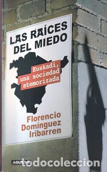 B&uuml;cher: Las ra&iacute;ces del miedo - Florencio Dom&iacute;nguez Iribarren