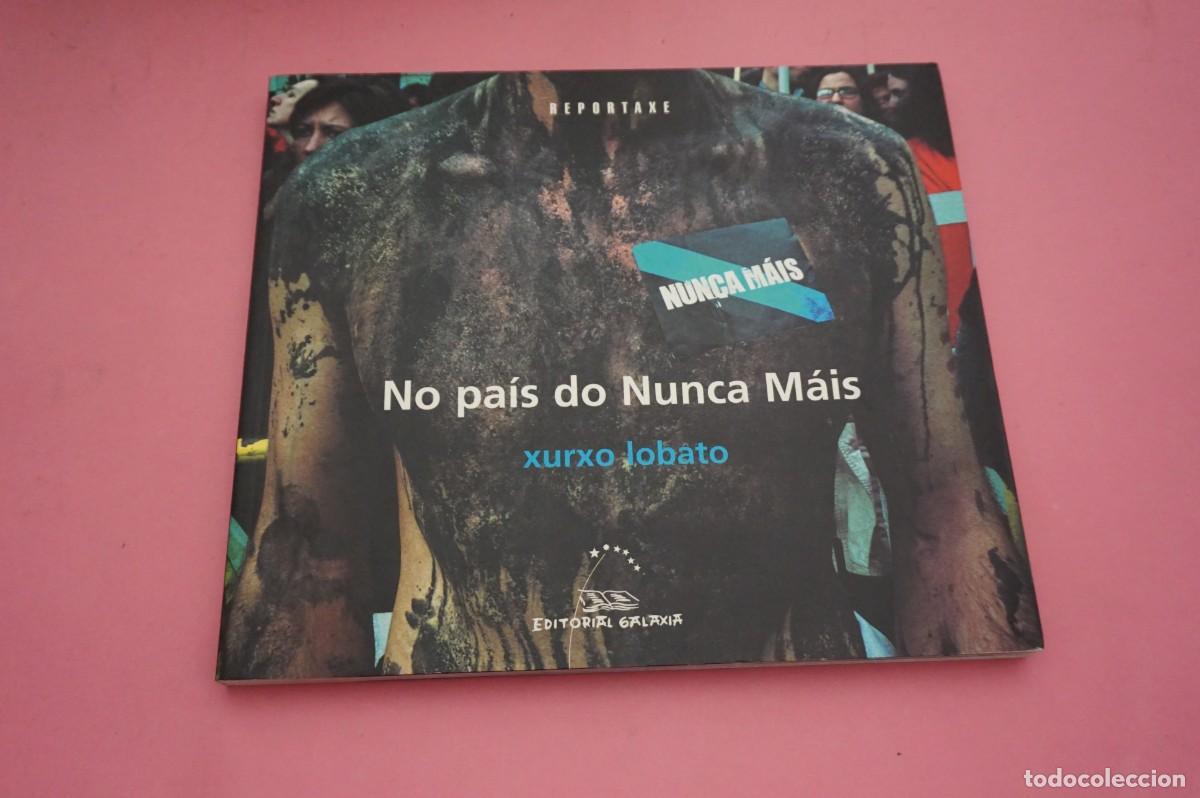 Livres: 24A/ NO PAIS DO NUNCA MAIS - XURXO LOBATO / EDITORIAL GALAXIA