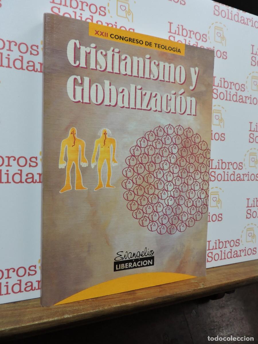 Libri di seconda mano: Cristianismo y globalizaci&oacute;n. XXII Congreso de Teolog&iacute;a. Ed. Evangelio y liberaci&oacute;n. Madrid, 2002