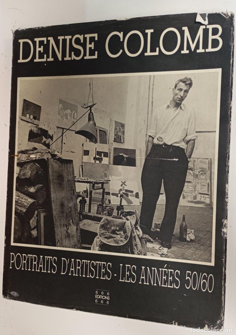 Livres: Portraits d'artistes Les Ann&eacute;es 50/60 - Colomb, Denise