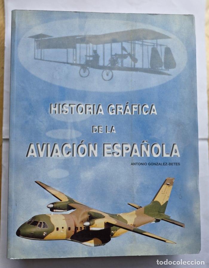 Livros em segunda m&atilde;o: HISTORIA GR&Aacute;FICA DE LA AVIACI&Oacute;N ESPA&Ntilde;OLA - Antonio Gonz&aacute;lez-Betes