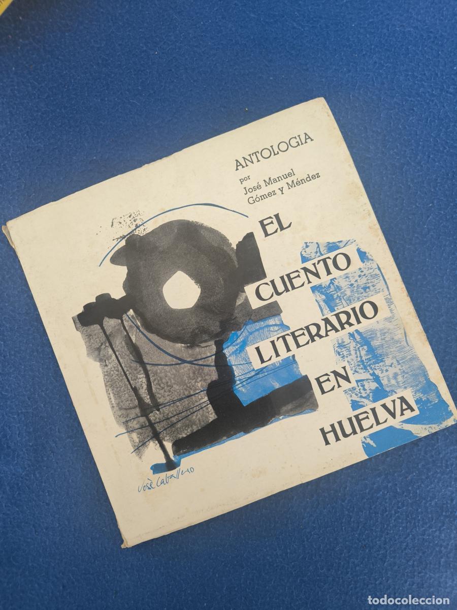 Libri di seconda mano: El cuento literario en Huelva - Jos&eacute; Manuel G&oacute;mez y M&eacute;ndez