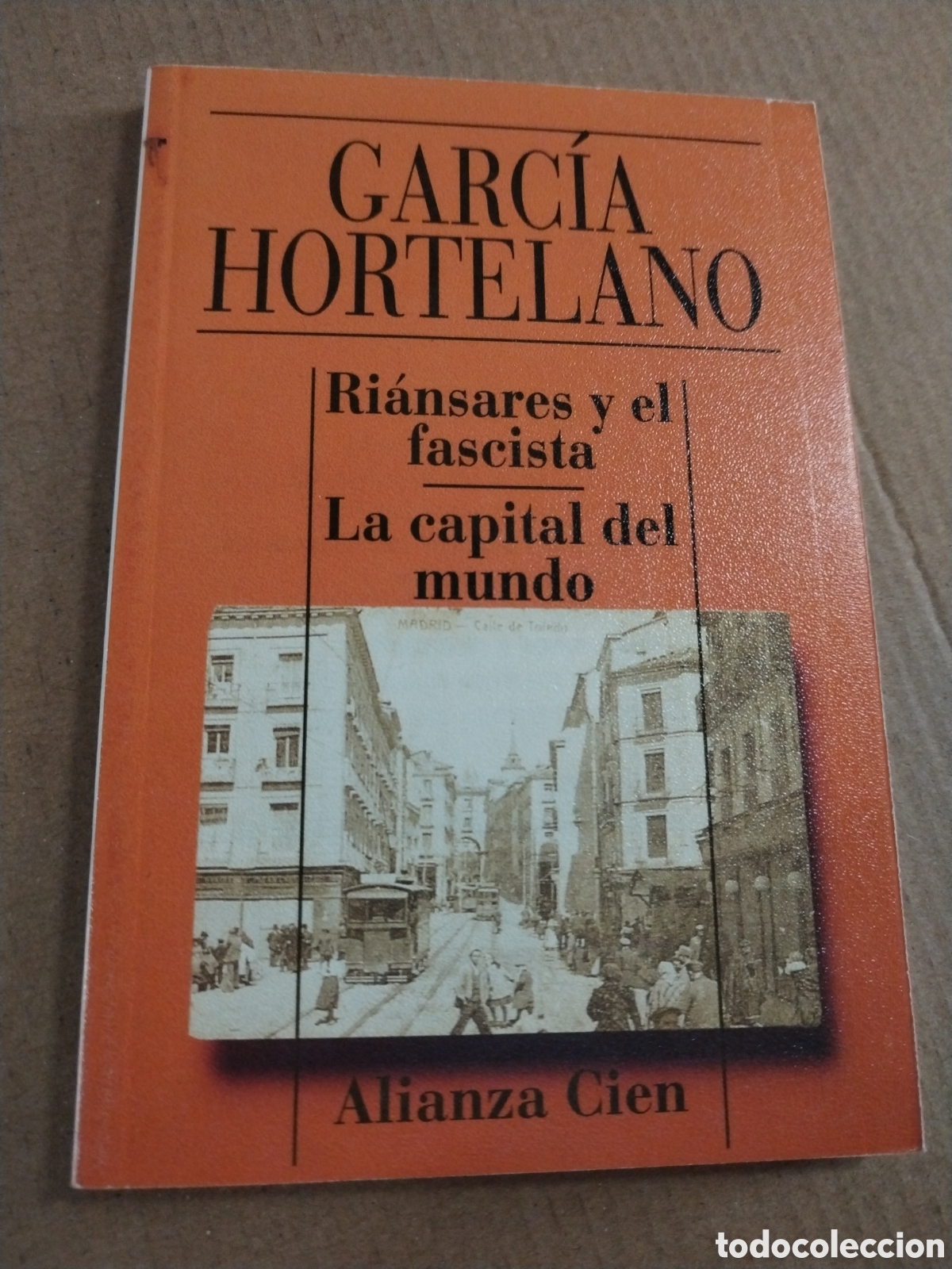 Livres: Garc&iacute;a Hortelano. Ri&aacute;nsares y el fascista. La capital del mundo. Alianza Cien.