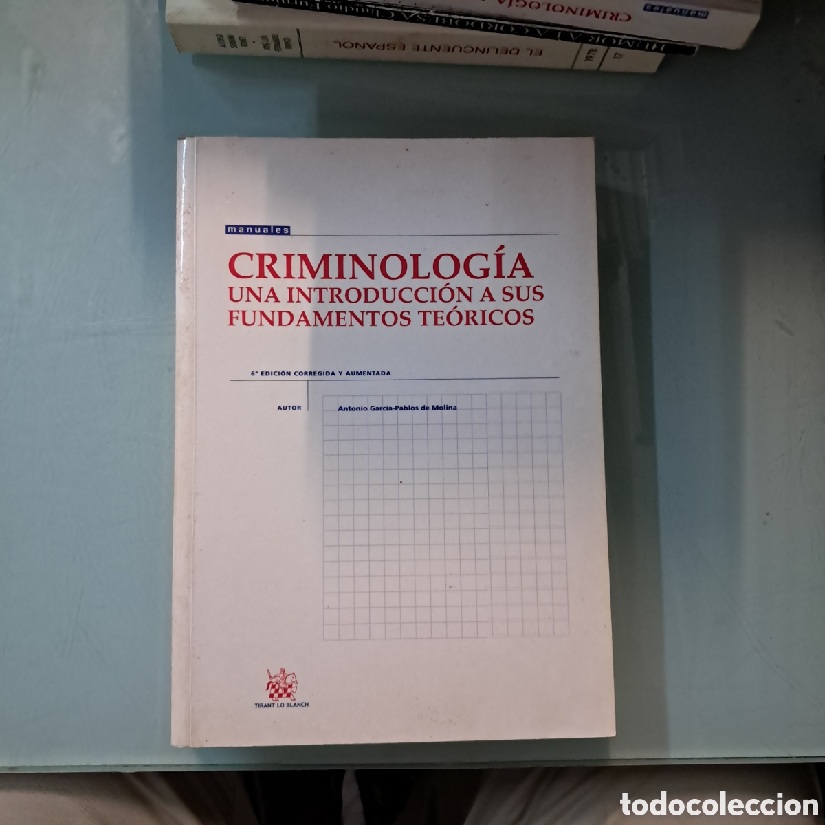 Libros: Antonio Garc&iacute;a Pablos Molina, Criminologia, una introducci&oacute;n a sus fundamentos teoricos
