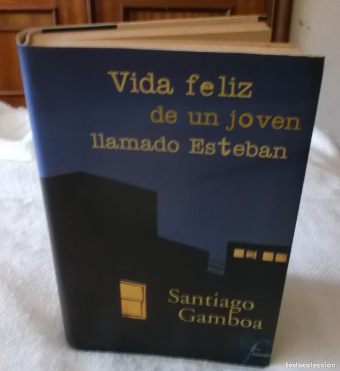 Libros: vida feliz de un joven llamado Esteban Santiago Gamboa a&ntilde;o 2000
