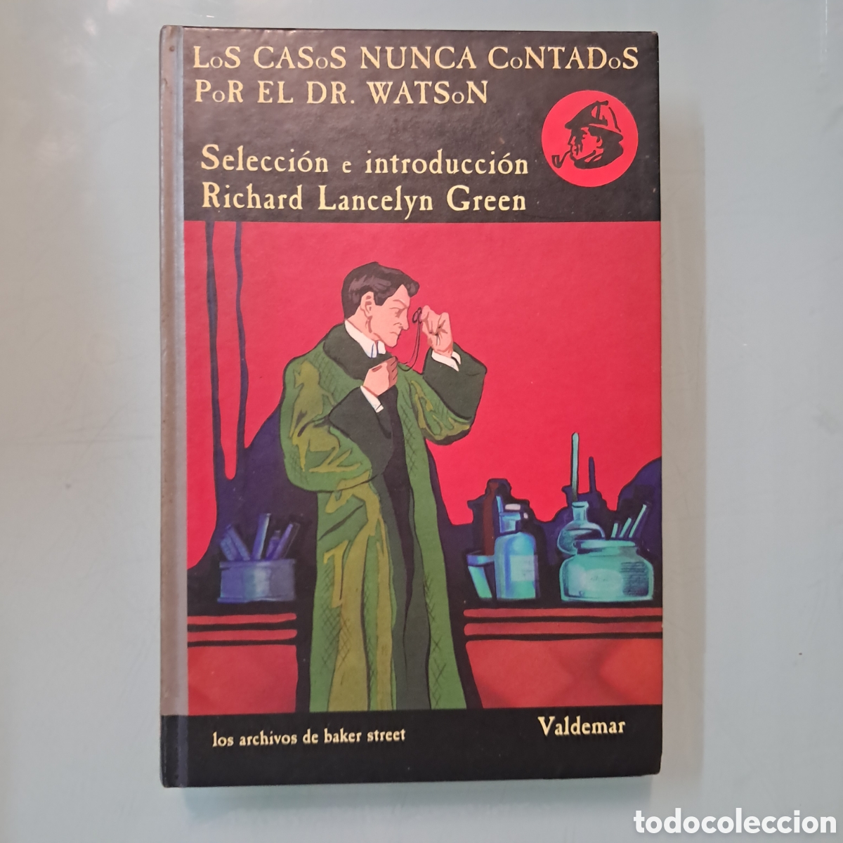 Libros: Richard Lancelyn Green,Los casos nunca contados por el Dr.Watson, Valdemar