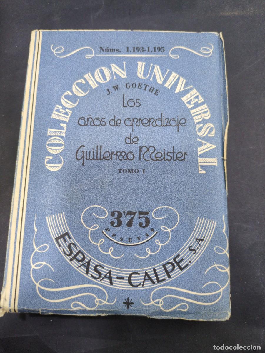 Libri di seconda mano: Los a&ntilde;os de aprendizaje de guillermo meister- J. W. Goethe; Coleccion Universal Espasa-Calpe, 1931