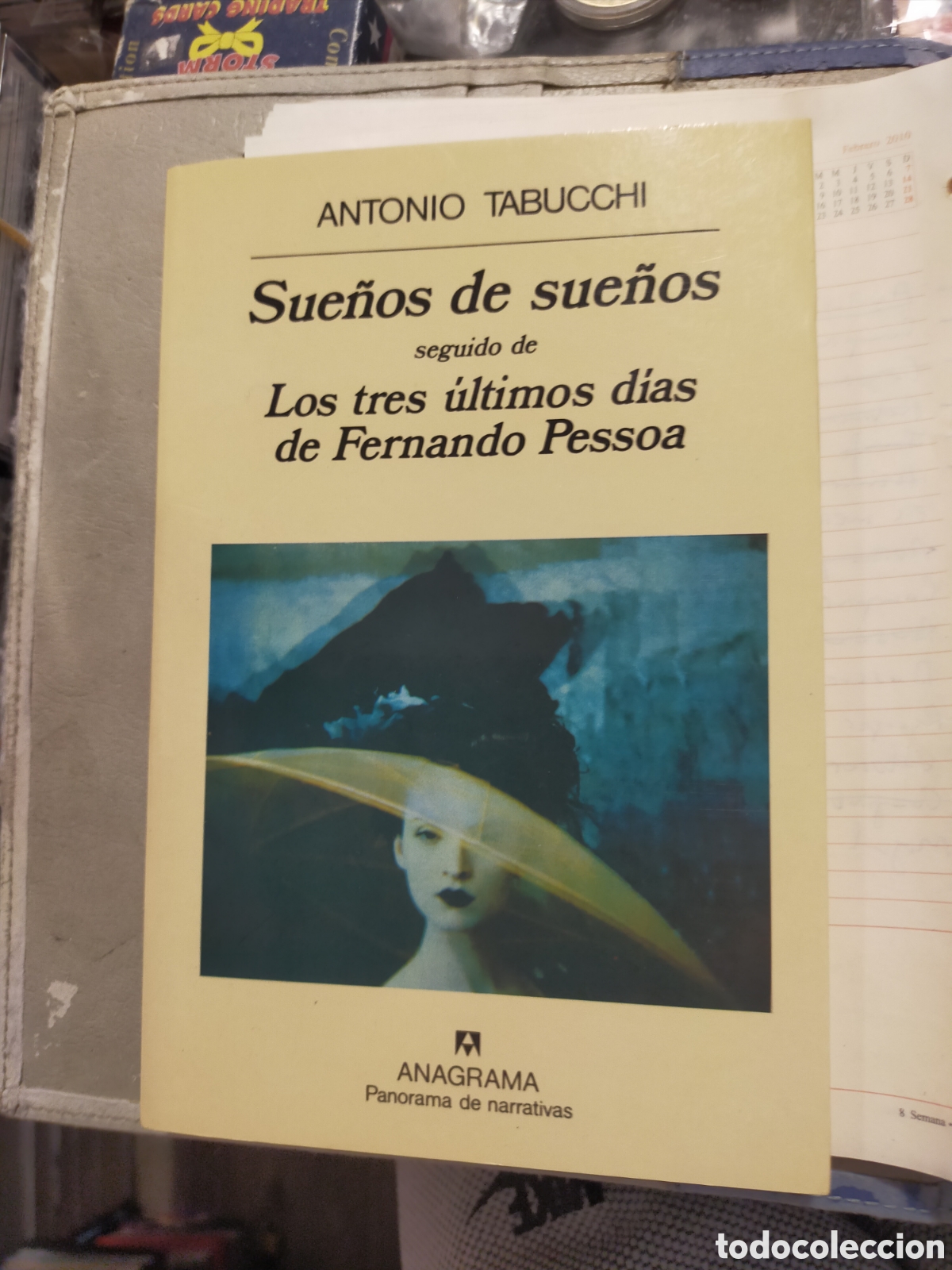Libros: SUE&Ntilde;O DE SUE&Ntilde;OS LOS TRES &Uacute;LTIMOS D&Iacute;AS DE FERNANDO PESSOA ANTONIO TABUCCHI ANAGRAMA COMO NUEVO