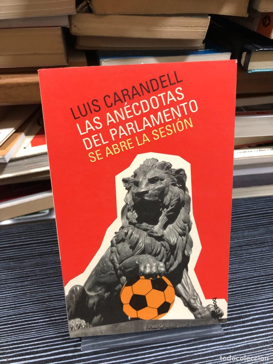 Libros: Las an&eacute;cdotas del parlamento. Se abre la sesi&oacute;n Luis Carandell