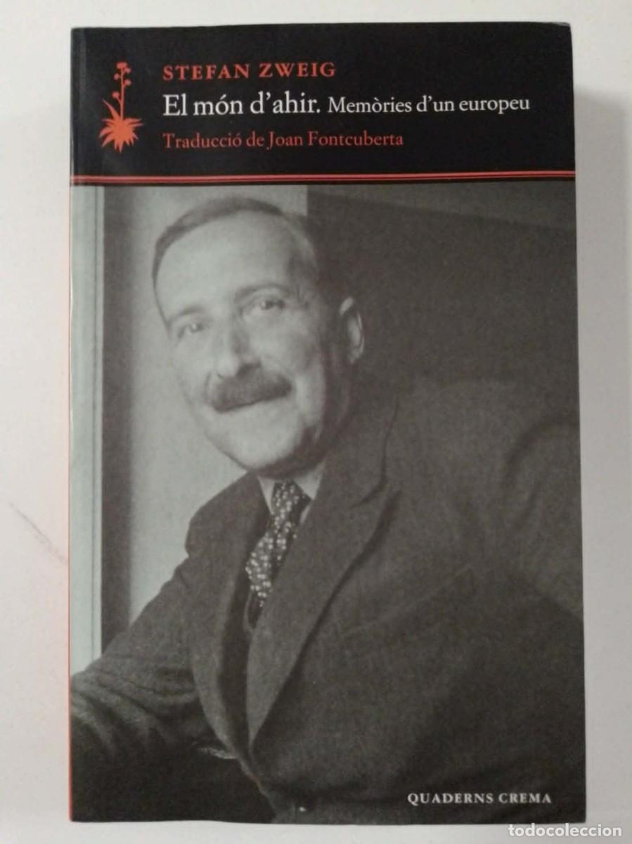 B&uuml;cher: El mon d'ahir. Memories d'un europeu. Stefan Zweig. Quaderns crema. En catal&aacute;n