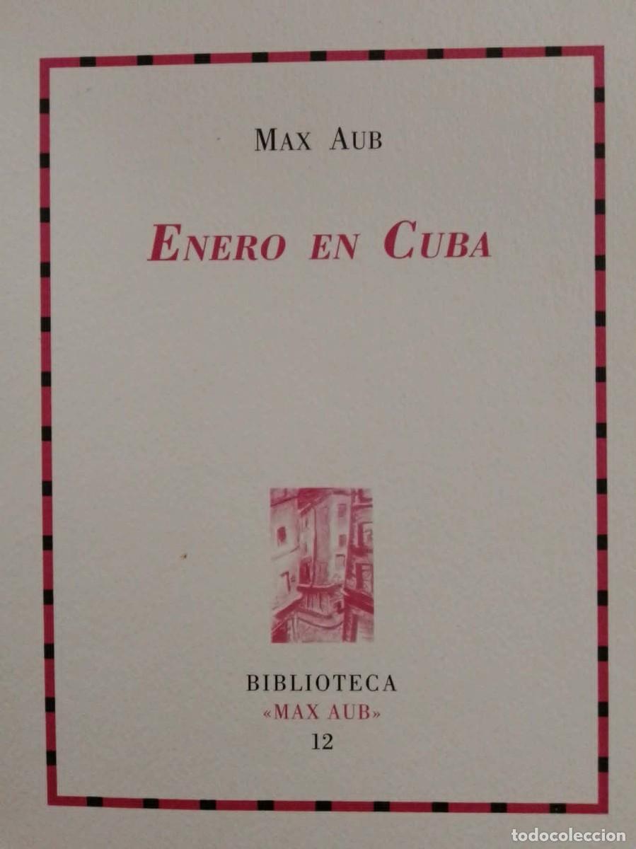 Livres: Enero en Cuba. Max Aub. Biblioteca Maz Aub n12. ISBN 8495418266