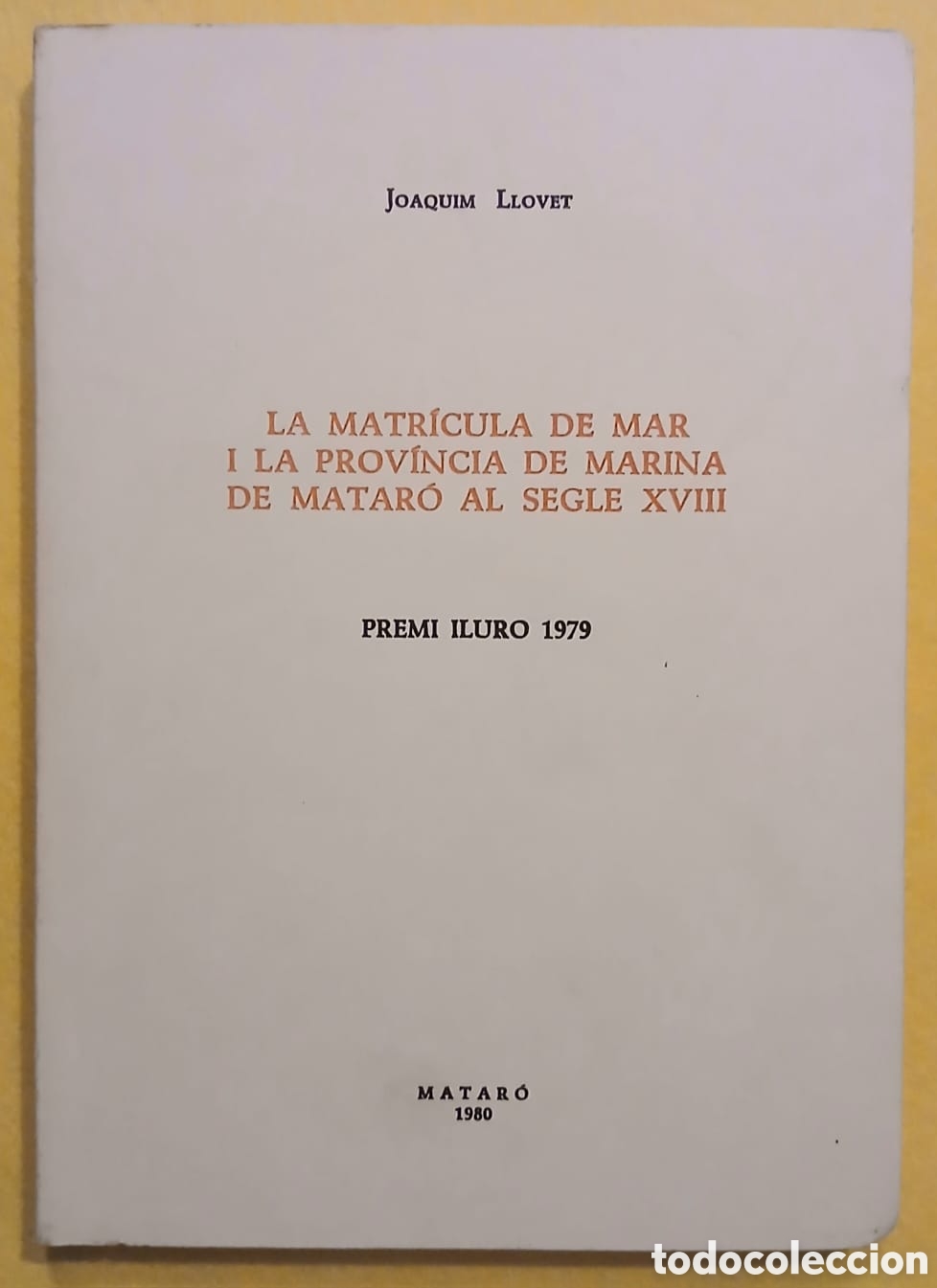 Libros: JOAQUIM LLOVET LA MATR&Iacute;CULA DE MAR I LA PROV&Iacute;NCIA DE MARINA DE MATAR&Oacute;