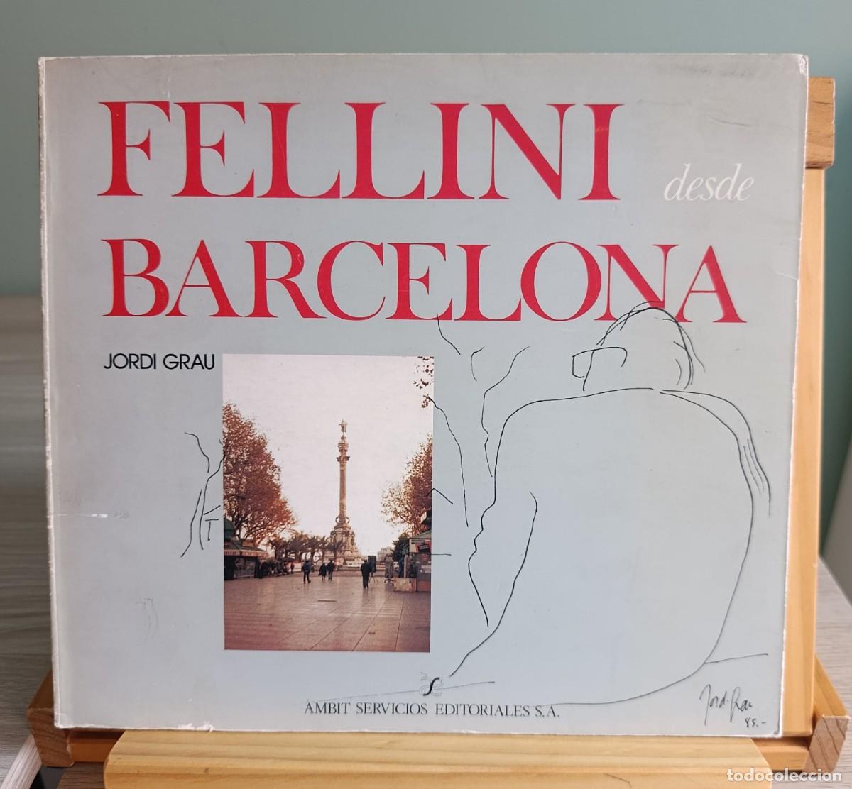 Libros: GRAU, Jordi. - Fellini desde Barcelona.