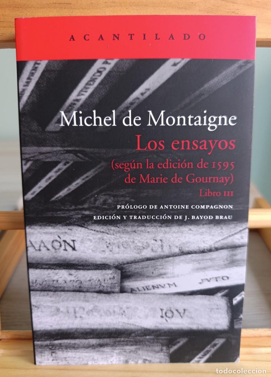 Libros: LOS ENSAYOS (VOL. III) Seg&uacute;n la edici&oacute;n de 1595 de Marie de Gournay Michel de Montaigne
