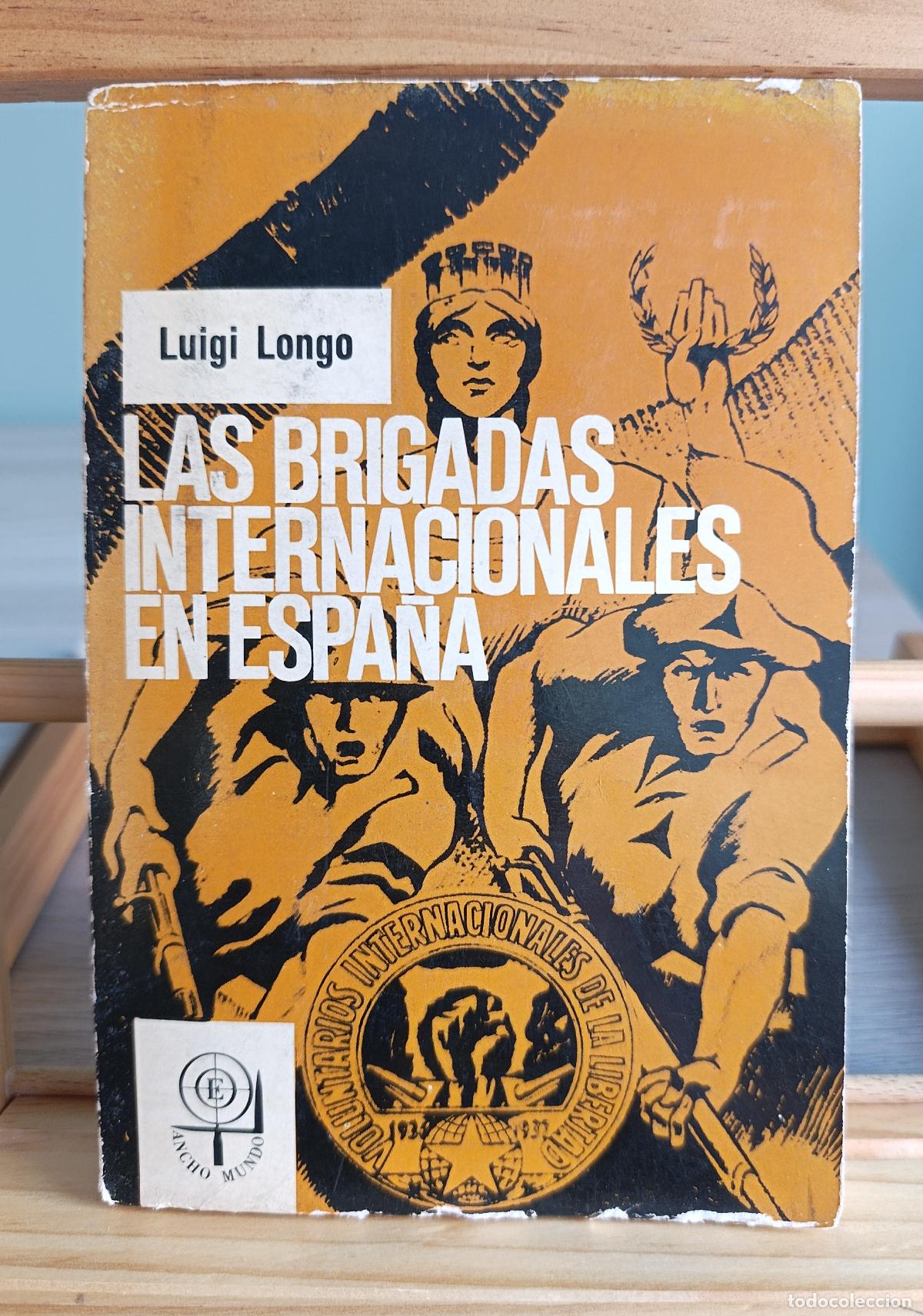 Libros: Luigi Longo: Las Brigadas Internacionales en Espa&ntilde;a