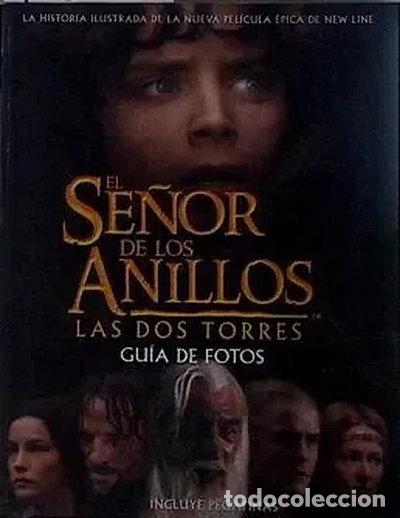 Libros: El Se&ntilde;or de los Anillos Las Dos Torres: Gu&iacute;a de Fotos- 9788445074152