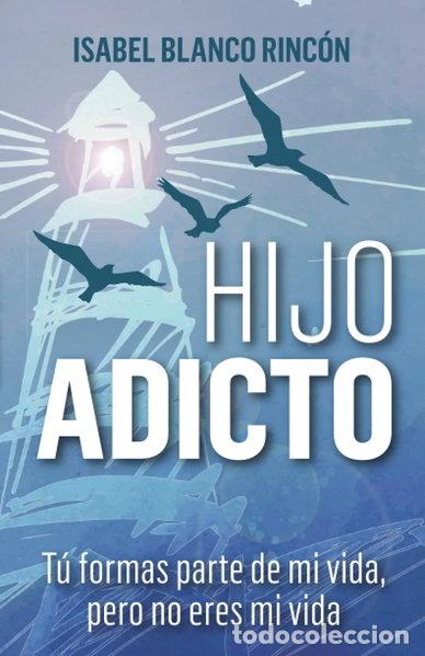books: Hijo adicto: T&uacute; formas parte de mi vida, pero no eres mi vida- 9788418640582
