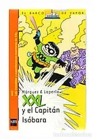 Libros: XXL y el Capit&aacute;n Is&oacute;bara- 9788467533798