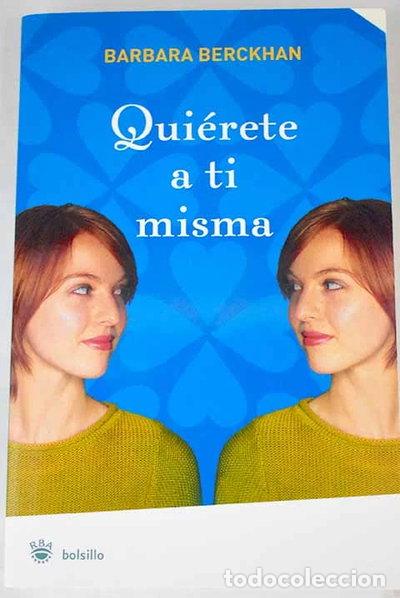 Libros: Qui&eacute;rete a ti misma- 9788478718689