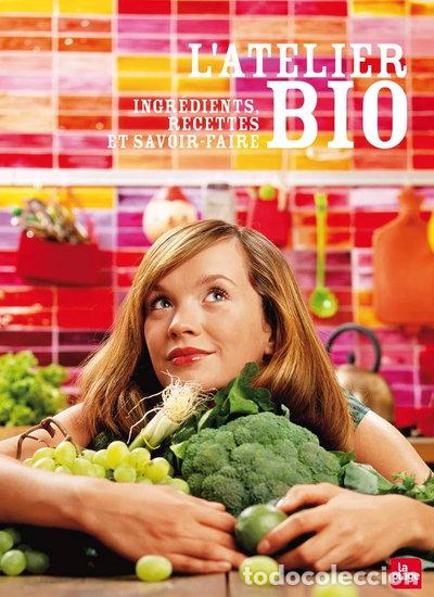Libros: L'atelier bio: Ingr&eacute;dients, recettes et savoir-faire- 9782842211899