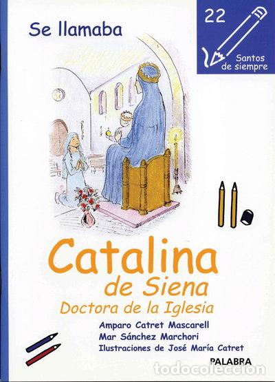 Libros: Se llamaba Catalina de Siena: Doctora de la Iglesia- 9788482398365