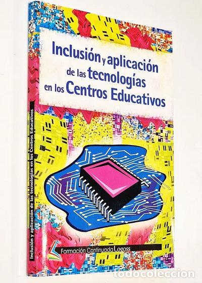 books: Inclusi&oacute;n y Aplicaci&oacute;n de las Tecnolog&iacute;as en los Centros Educativos- 9788492551774
