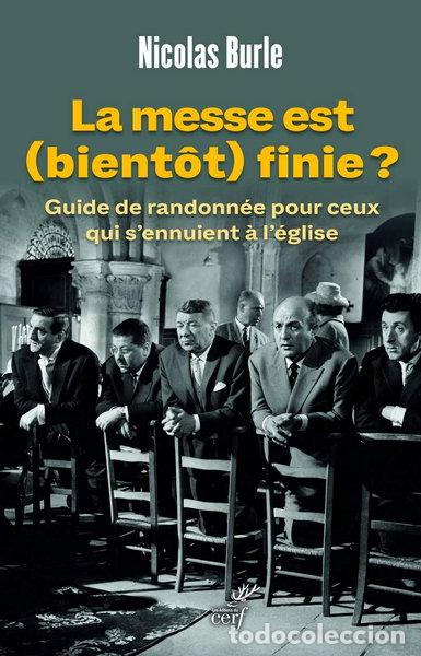 books: La messe est (bient&ocirc;t) finie ?- 9782204140782