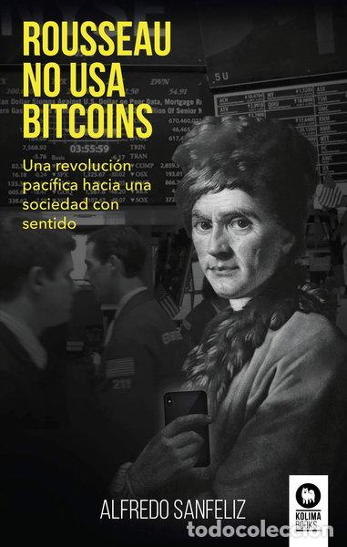 Libros: Rousseau no usa bitcoins- 9788417566104