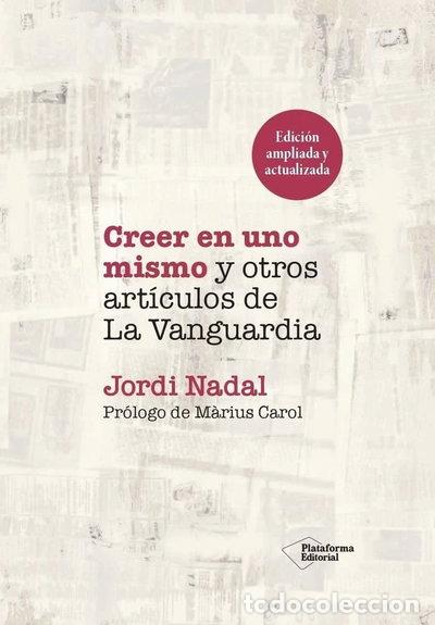 Libros: Creer en uno mismo y otros art&iacute;culos de La Vanguardia- 9788418927720