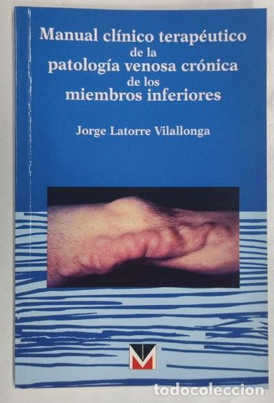 books: Manual cl&iacute;nico terap&eacute;utico de la patolog&iacute;a venosa cr&oacute;nica de los miembros inf...- 9788470924293