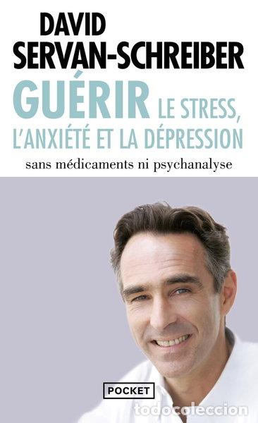 Libros: Gu&eacute;rir le stress, l'anxi&eacute;t&eacute; et la d&eacute;pression- 9782266219518