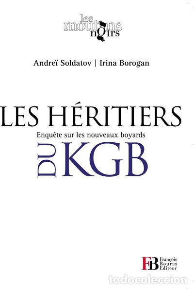 Libros: Les h&eacute;ritiers du KGB: Enqu&ecirc;te sur les nouveaux boyards- 9782849412701