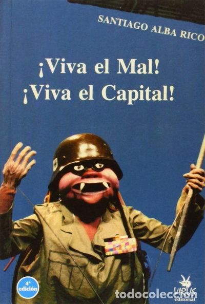 books: &iexcl;Viva el mal! &iexcl;Viva el capital!- 9788488471000