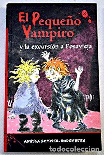 Livres: El Peque&ntilde;o Vampiro Y La Excursi&oacute;n A Fosavieja- 9788467207156