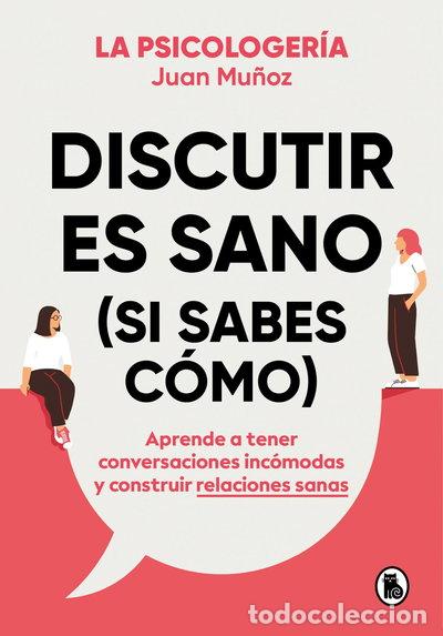 Libros: Discutir es sano (si sabes c&oacute;mo)- 9788402425225