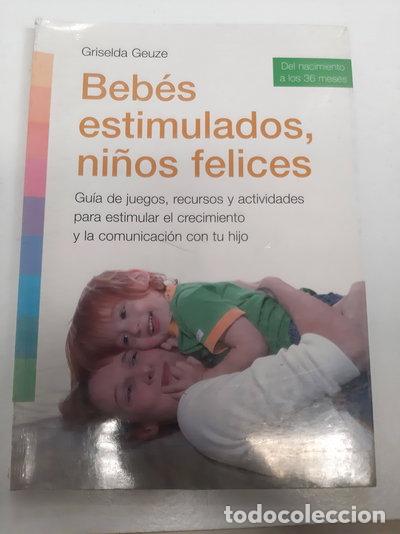 books: Beb&eacute;s estimulados, ni&ntilde;os felices- 9789500834599