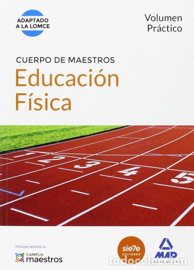 Libros: Cuerpo de Maestros Educaci&oacute;n F&iacute;sica. Volumen Pr&aacute;ctico- 9788490931677