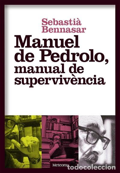 Libros: Manuel de Pedrolo, manual de superviv&egrave;ncia- 9788494698248