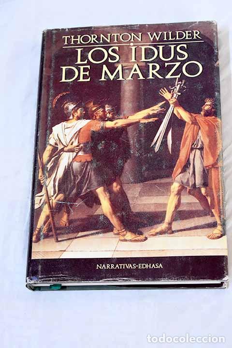 Libros: Los idus de marzo: Wilder, Thornton.- Wilder, Thornton