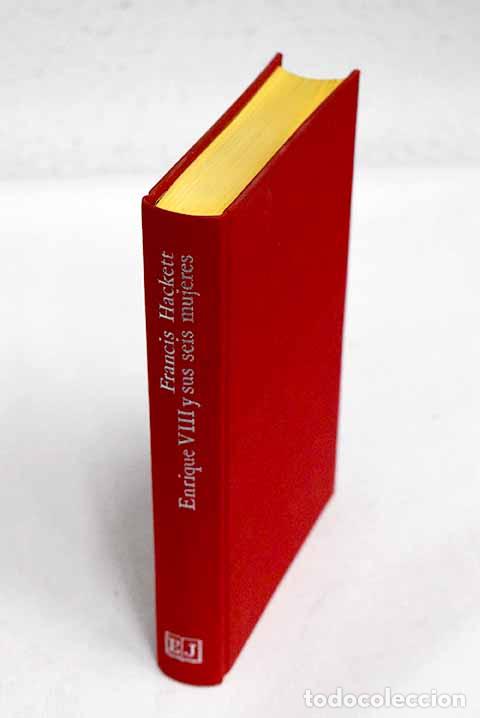 Libros: Enrique VIII y sus seis mujeres.- Hackett, Francis