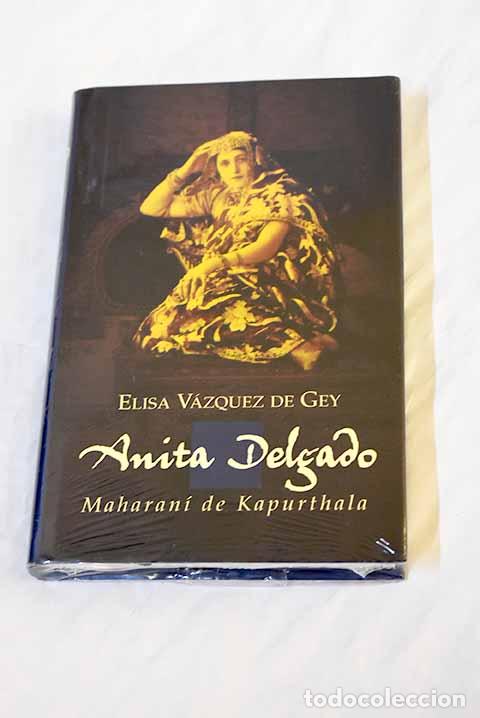Libros: Anita Delgado : Maharan&iacute; de Kapurthala.- V&aacute;zquez de Gey, Elisa