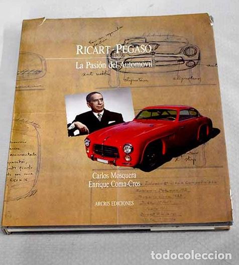 Libros: Ricart, Pegaso: la pasi&oacute;n del autom&oacute;vil.- Mosquera, Carlos
