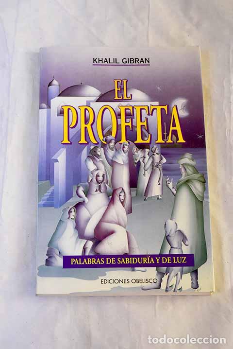 Libros: El profeta: palabras de sabidur&iacute;a y de luz.- Gibran, Gibran Jalil