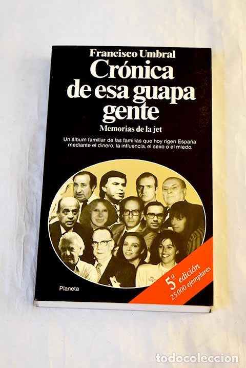 Libros: Cr&oacute;nica de esa guapa gente: memorias de la jet.- Umbral, Francisco